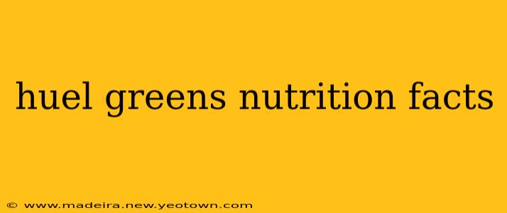huel greens nutrition facts