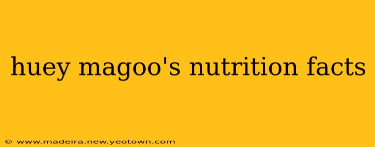 huey magoo's nutrition facts
