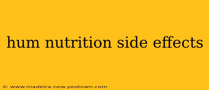 hum nutrition side effects