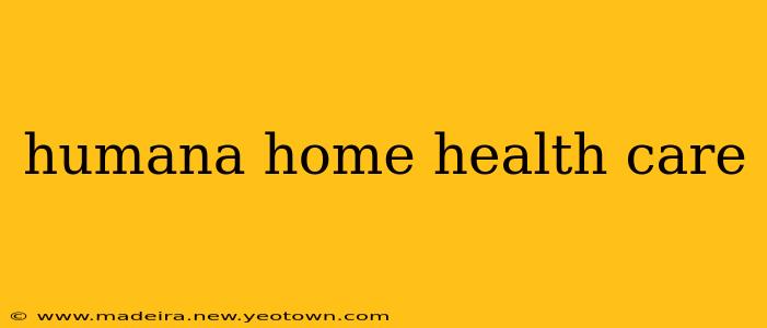 humana home health care