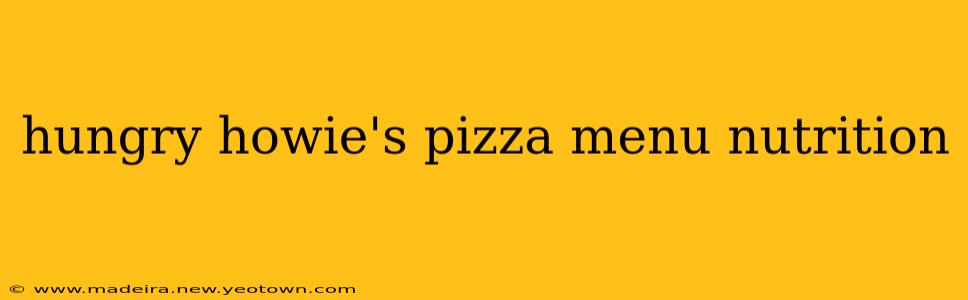 hungry howie's pizza menu nutrition