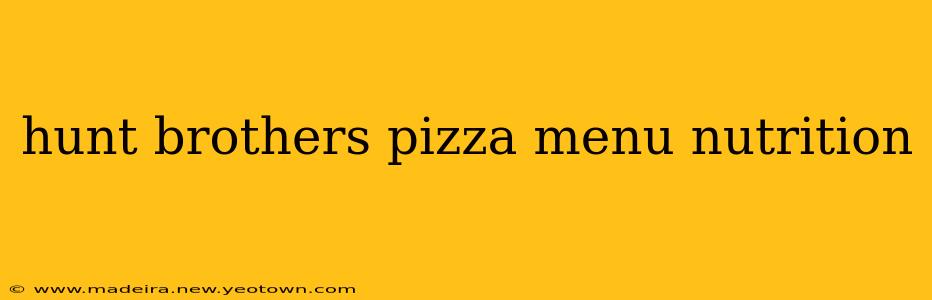 hunt brothers pizza menu nutrition