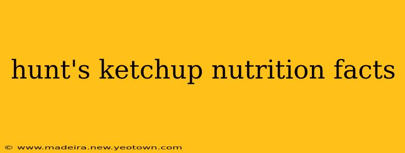 hunt's ketchup nutrition facts