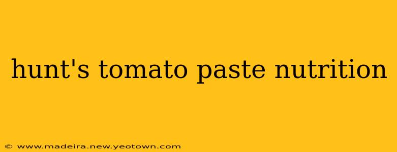 hunt's tomato paste nutrition