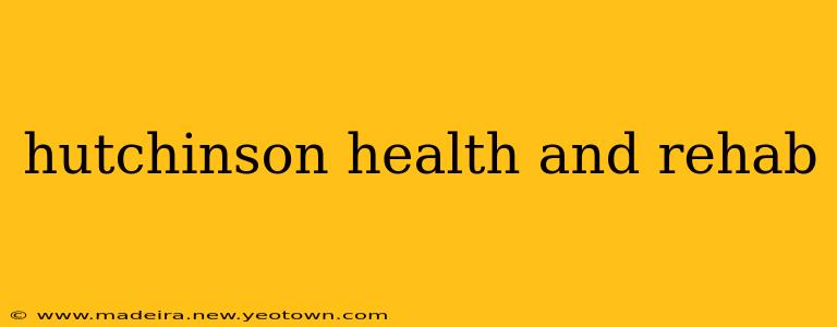 hutchinson health and rehab
