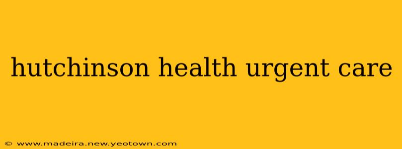hutchinson health urgent care