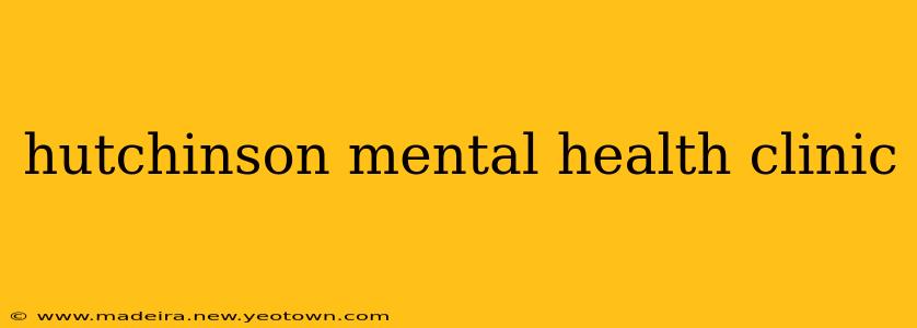hutchinson mental health clinic
