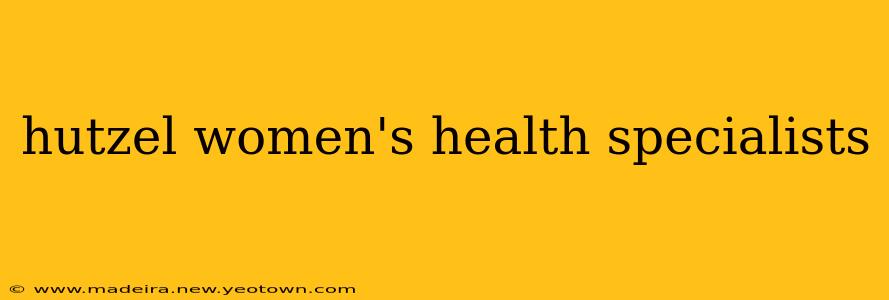 hutzel women's health specialists