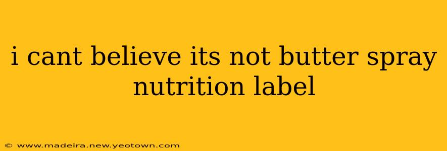 i cant believe its not butter spray nutrition label