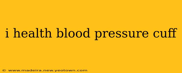 i health blood pressure cuff