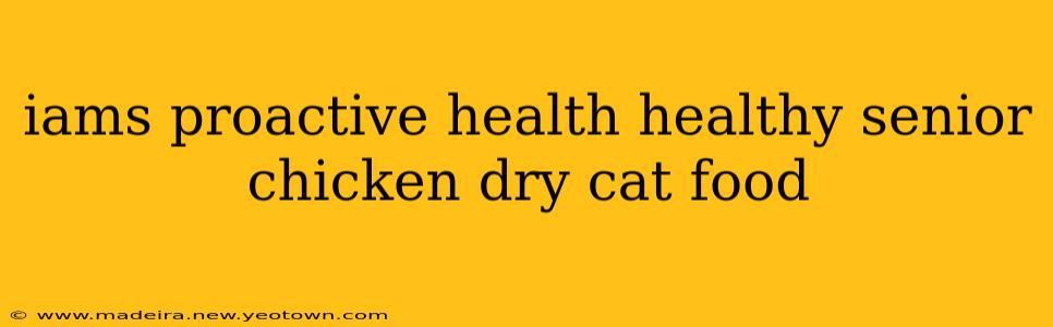 iams proactive health healthy senior chicken dry cat food