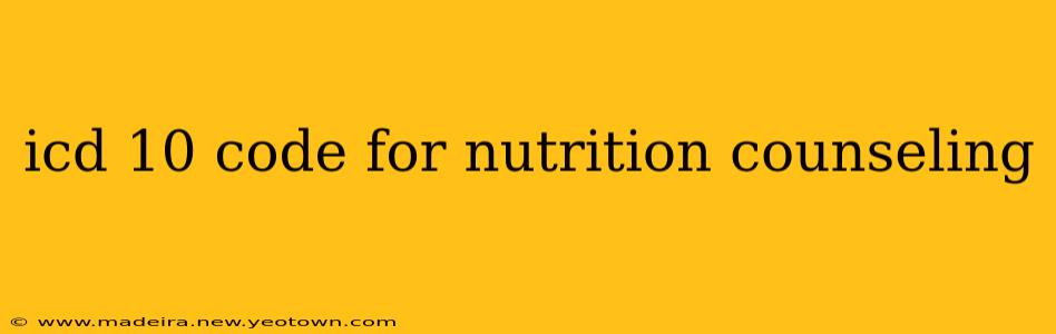 icd 10 code for nutrition counseling