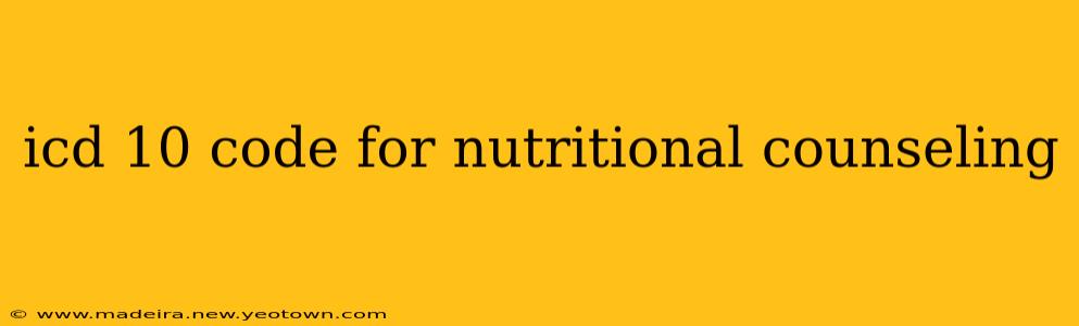 icd 10 code for nutritional counseling