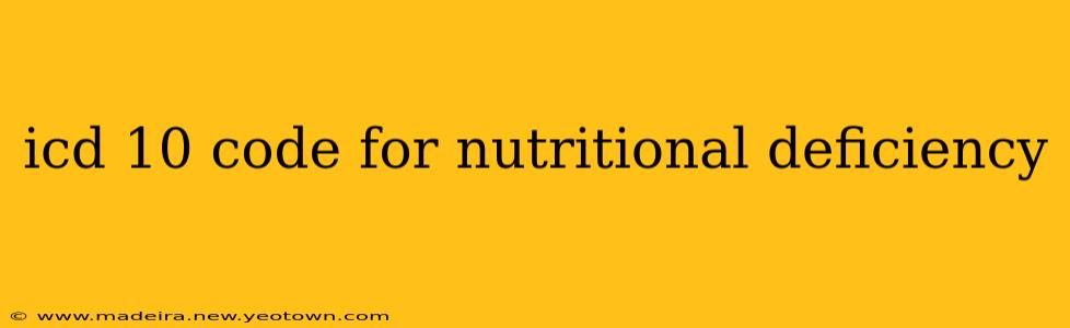 icd 10 code for nutritional deficiency