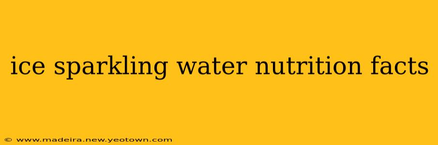 ice sparkling water nutrition facts