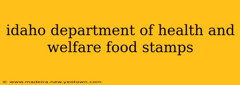 idaho department of health and welfare food stamps