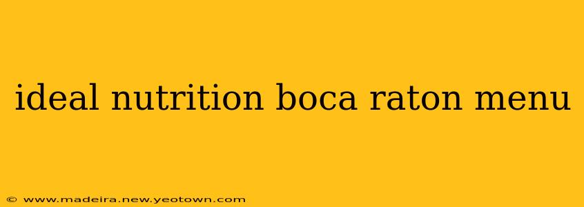 ideal nutrition boca raton menu