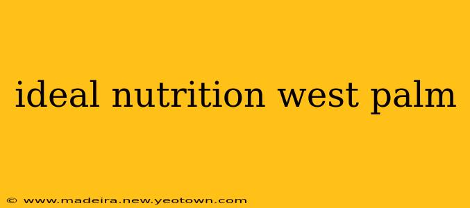 ideal nutrition west palm