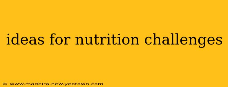 ideas for nutrition challenges