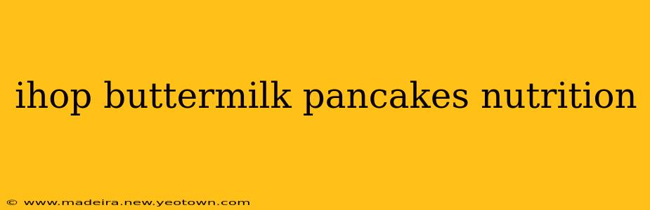 ihop buttermilk pancakes nutrition