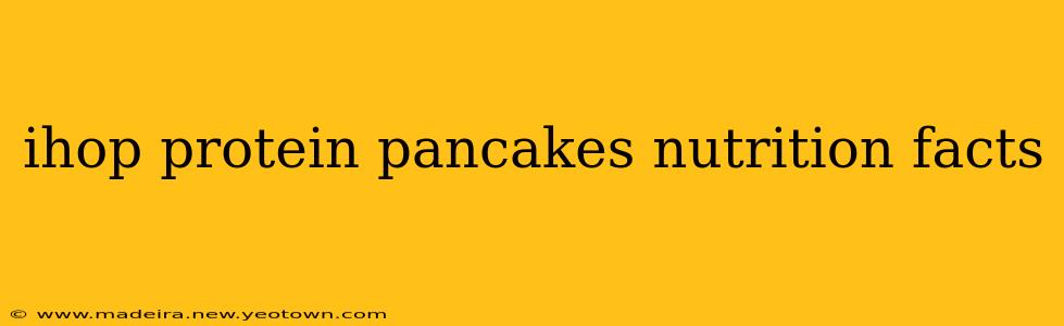 ihop protein pancakes nutrition facts