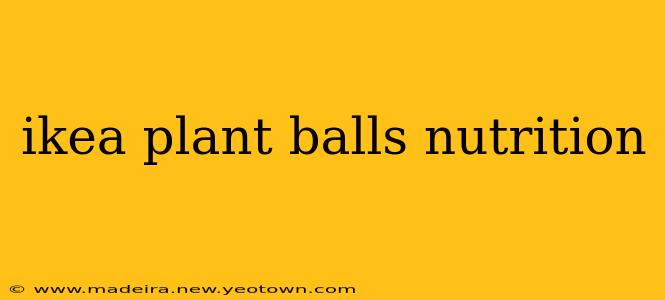 ikea plant balls nutrition