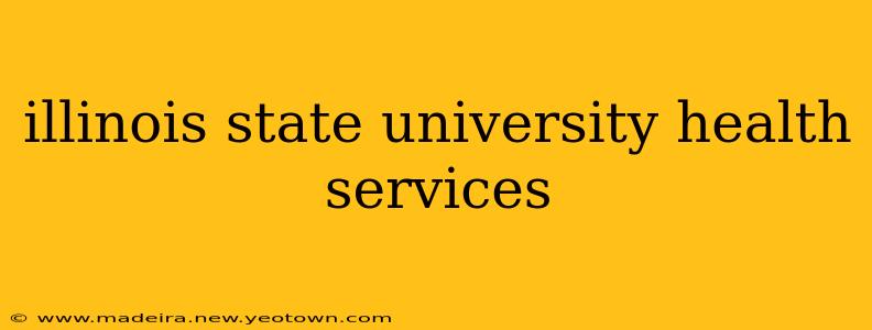 illinois state university health services
