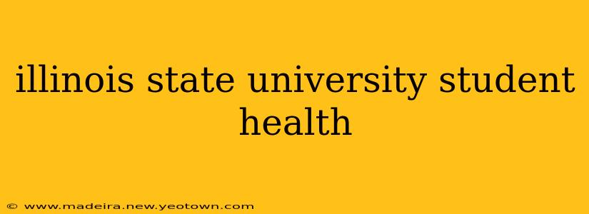 illinois state university student health