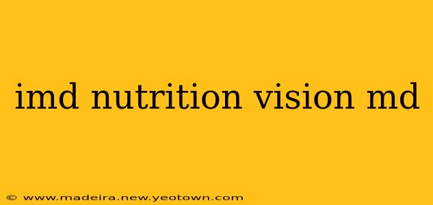 imd nutrition vision md