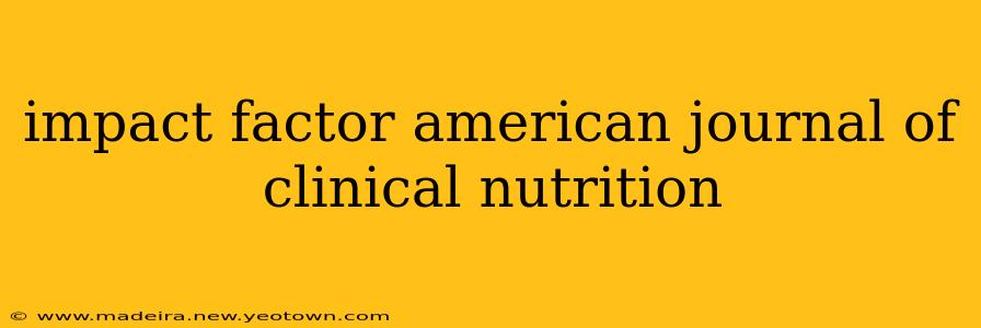 impact factor american journal of clinical nutrition