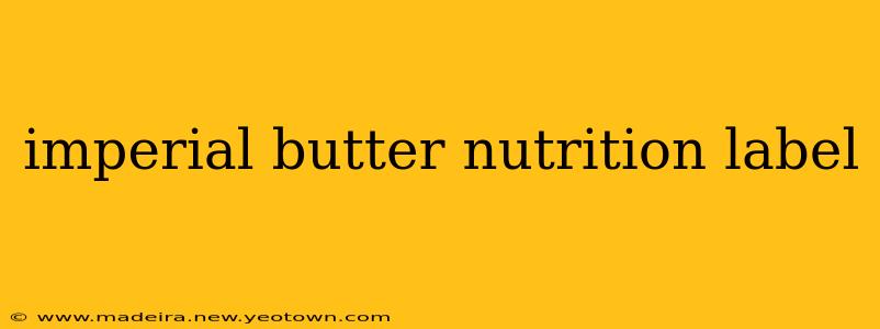 imperial butter nutrition label