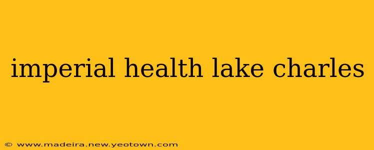 imperial health lake charles