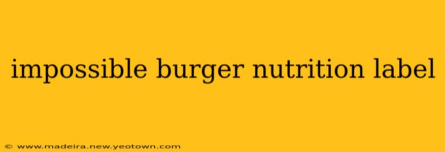 impossible burger nutrition label