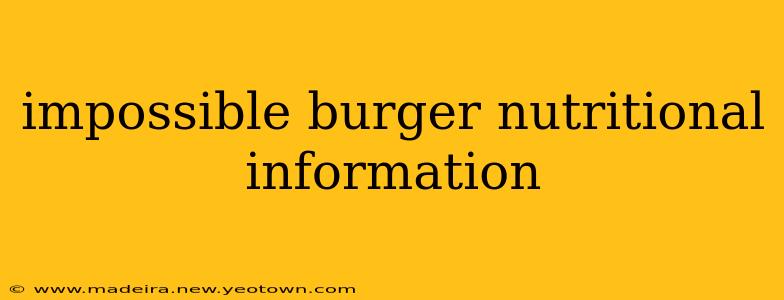 impossible burger nutritional information