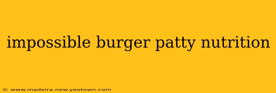 impossible burger patty nutrition