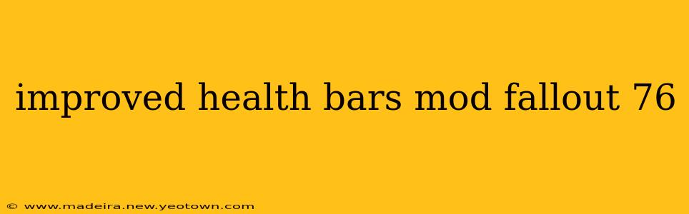 improved health bars mod fallout 76