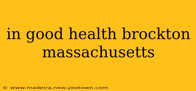 in good health brockton massachusetts