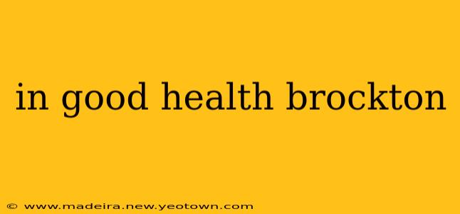 in good health brockton