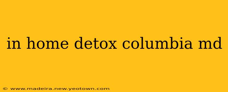 in home detox columbia md