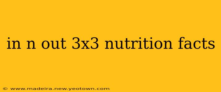 in n out 3x3 nutrition facts