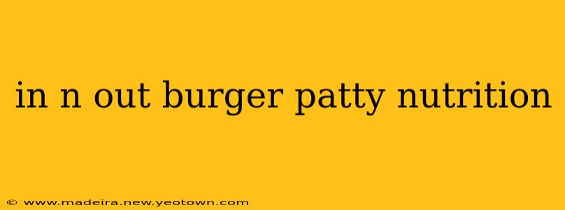 in n out burger patty nutrition