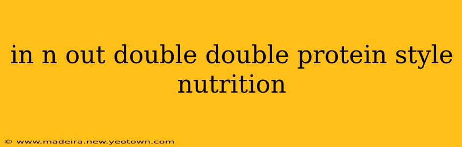 in n out double double protein style nutrition