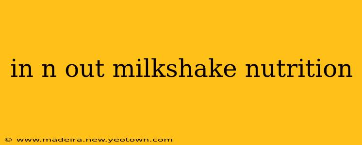 in n out milkshake nutrition