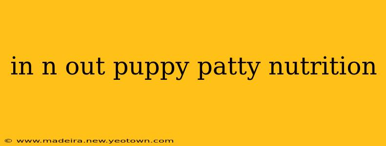 in n out puppy patty nutrition