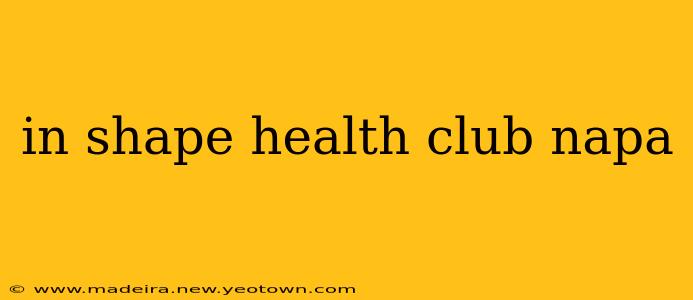 in shape health club napa