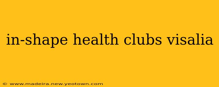 in-shape health clubs visalia