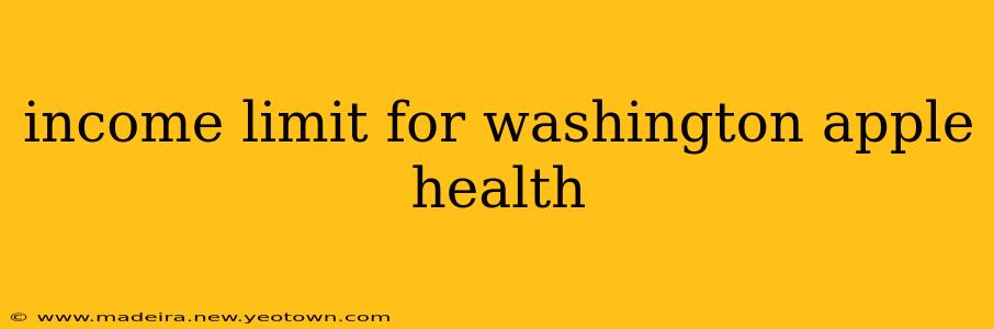 income limit for washington apple health