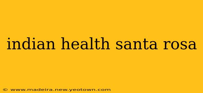indian health santa rosa