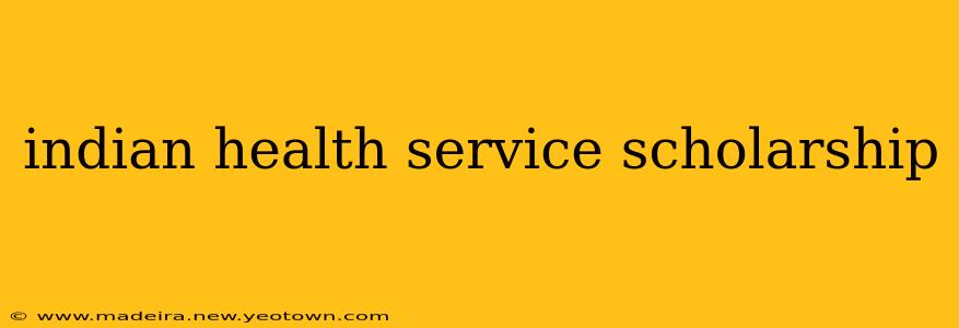indian health service scholarship