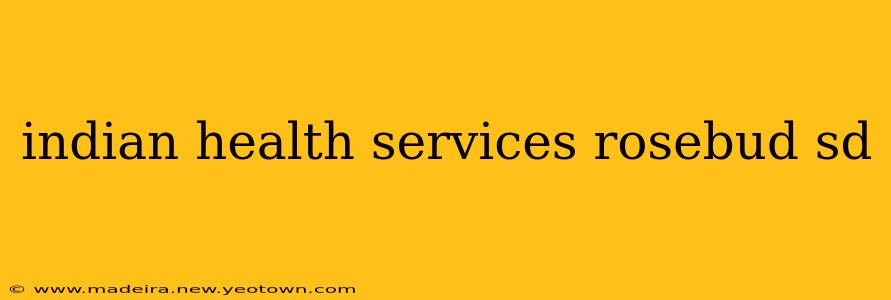 indian health services rosebud sd